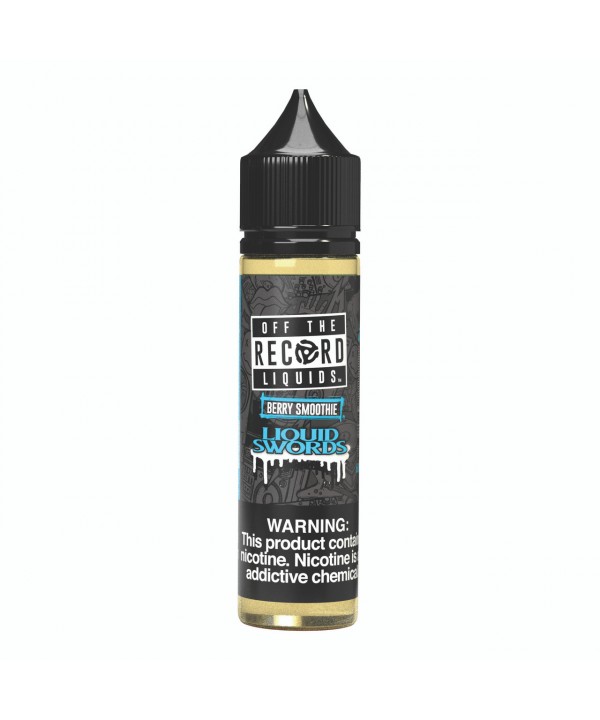 LIQUID SWORDS BY OFF THE RECORD LIQUIDS | 60 ML BERRY SMOOTHIE FLAVOR E-LIQUID